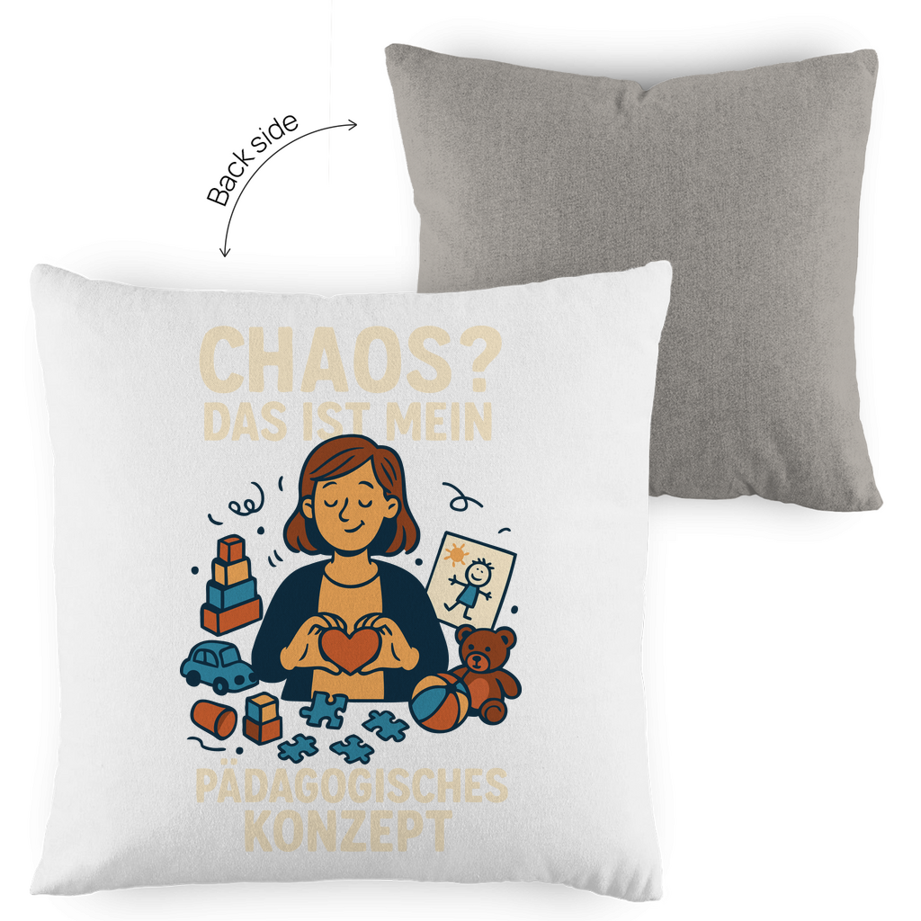 Kopfkissen zweifarbig Chaos ist mein Pädagogisches Konzept