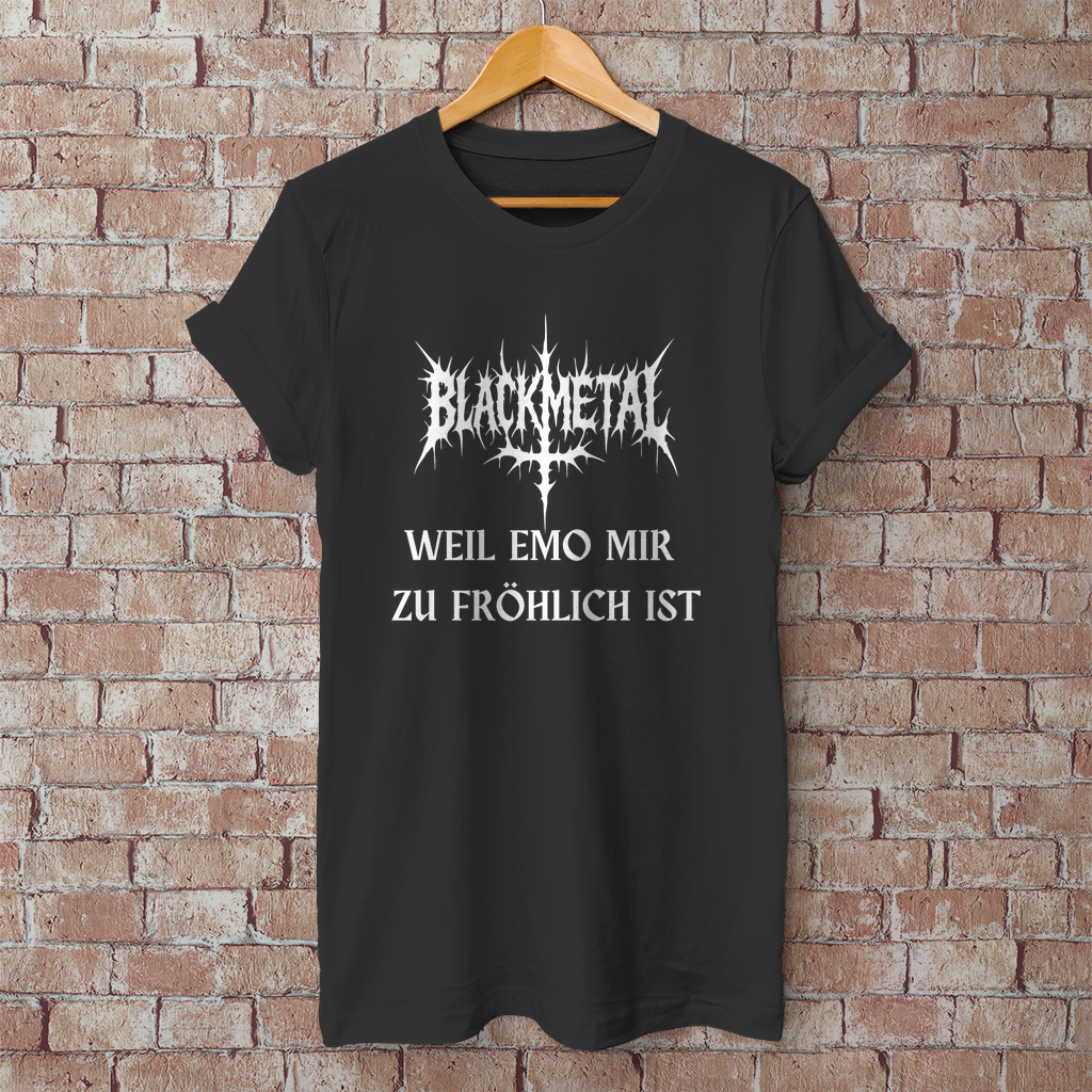 Herren T-Shirt Black Metal weil Emo mir zu fröhlich ist Black Metal Spruch
