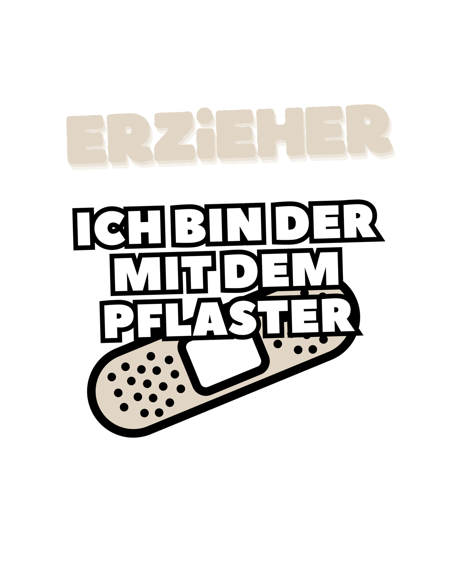 Erzieher - Ich bin der mit dem Pflaster