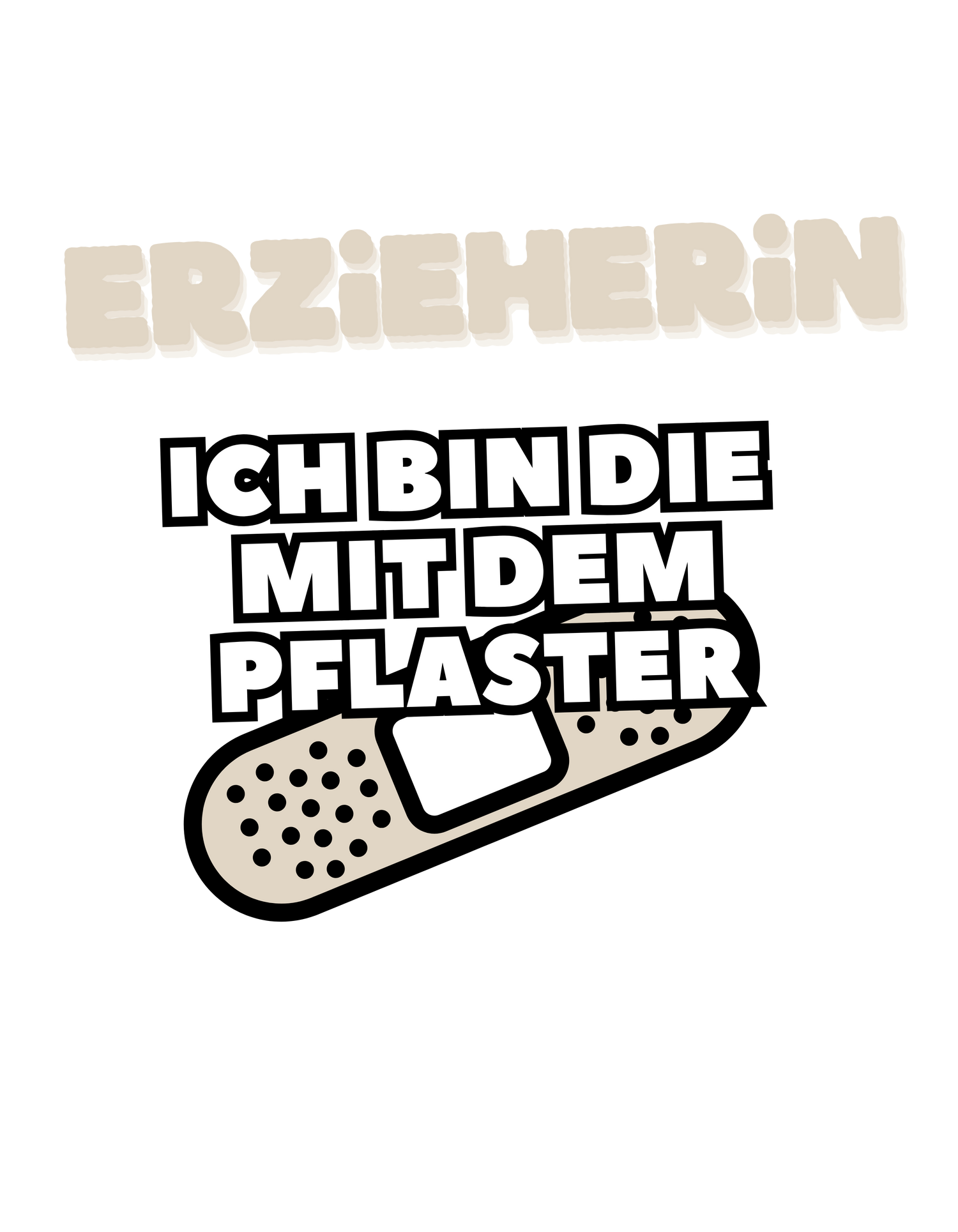 Erzieherin - Ich bin die mit dem Pflaster