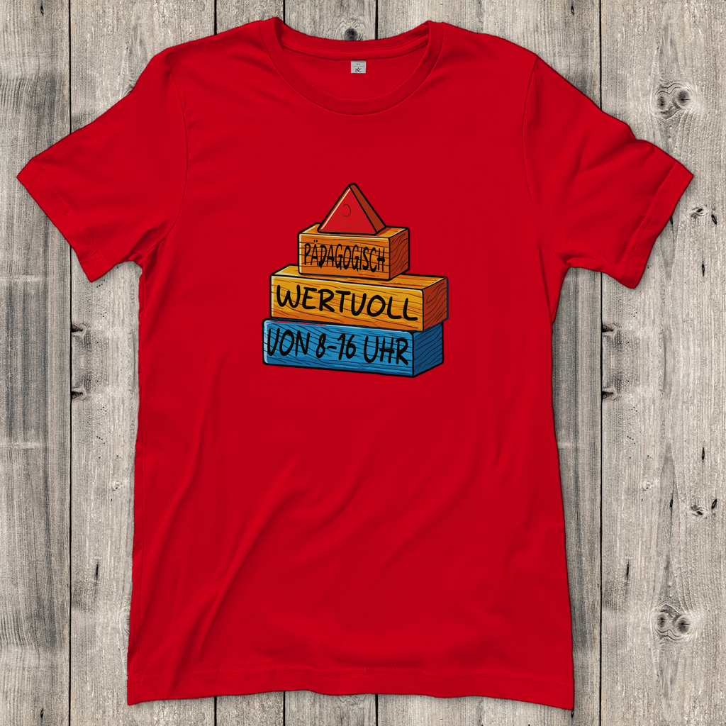 Damen T-Shirt  Pädagogisch wertvoll von 8-16Uhr