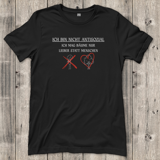 Damen T-Shirt Ich bin nicht Antisozial Ich mag Bäume nur lieber statt Menschen