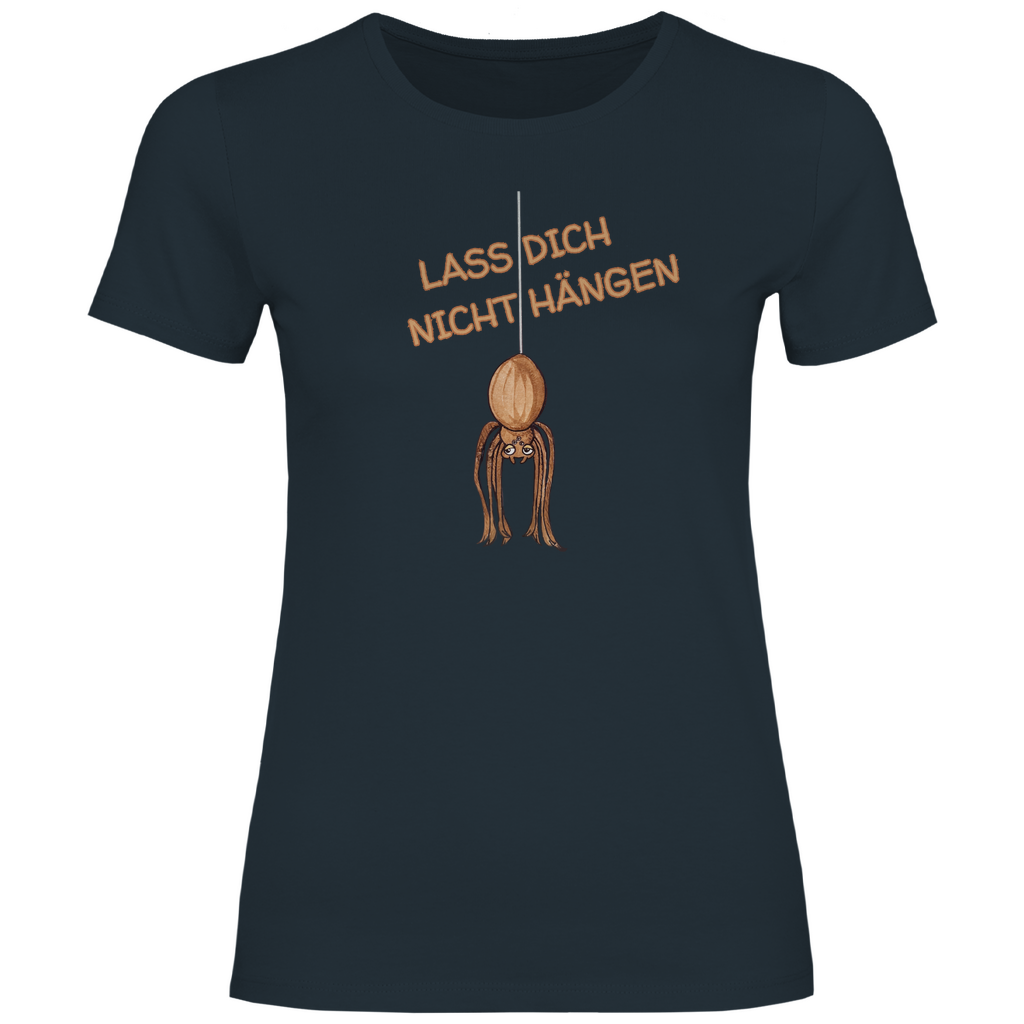 Damen T-Shirt Krabbelcrew Hausspinne - Lass dich nicht Hängen