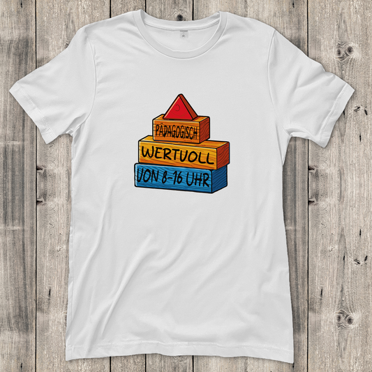 Damen T-Shirt  Pädagogisch wertvoll von 8-16Uhr