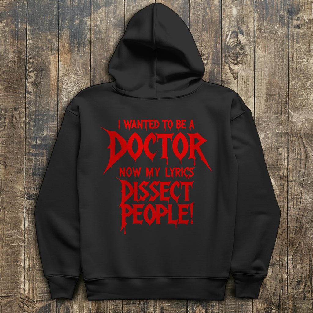 Herren Hoodie I Wanted To Be A Doctor Now My Lyrics Dissect People