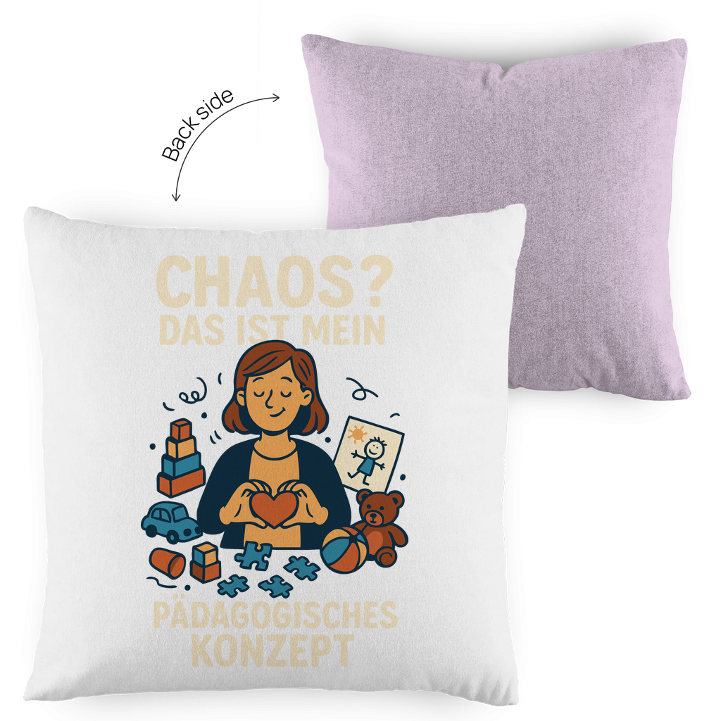 Kopfkissen zweifarbig Chaos ist mein Pädagogisches Konzept