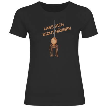 Damen T-Shirt Krabbelcrew Hausspinne - Lass dich nicht Hängen