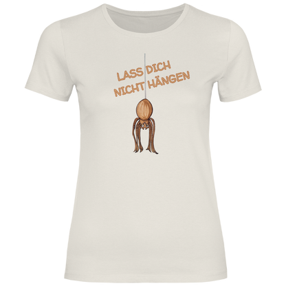 Damen T-Shirt Krabbelcrew Hausspinne - Lass dich nicht Hängen
