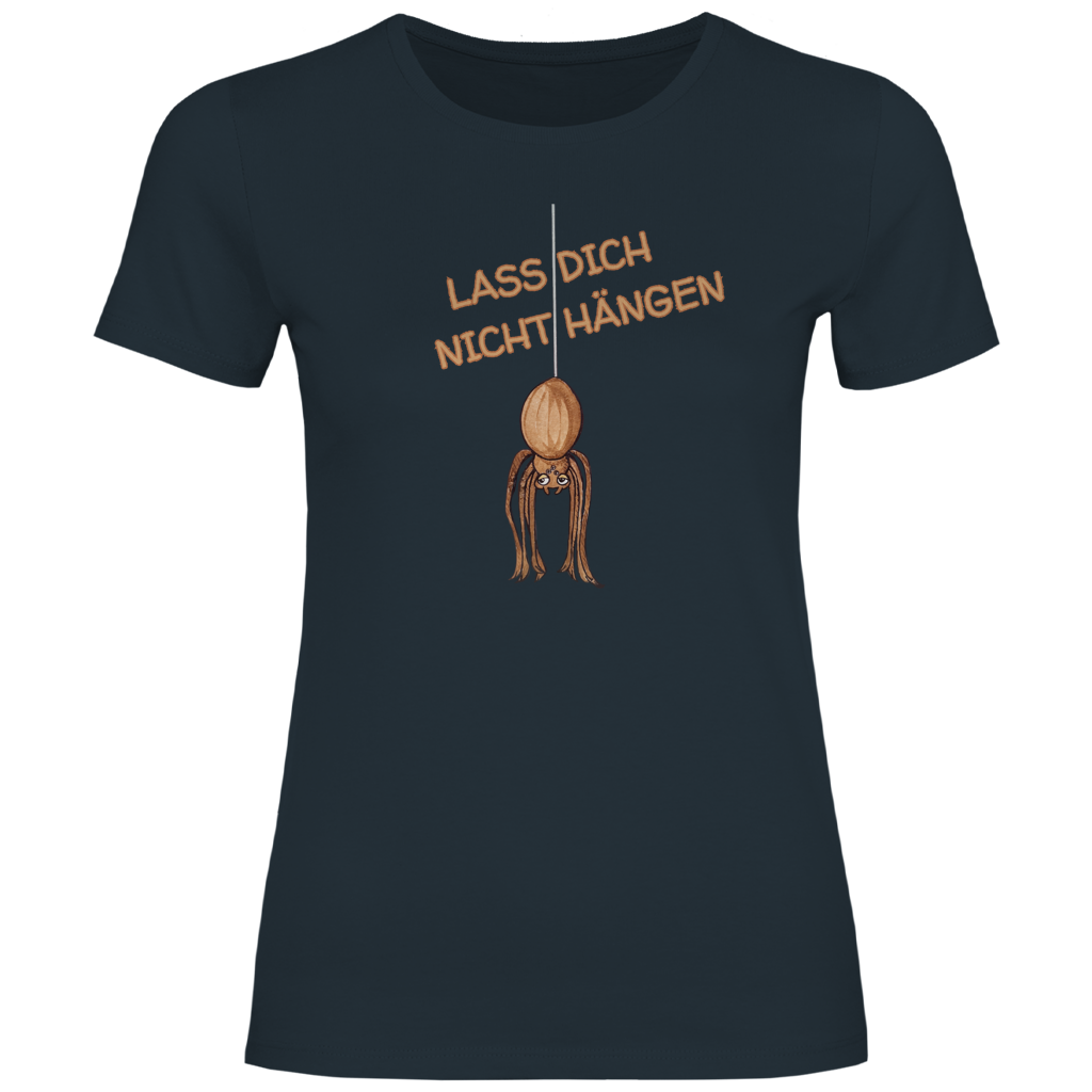 Damen T-Shirt Krabbelcrew Hausspinne - Lass dich nicht Hängen
