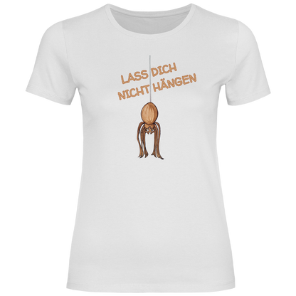 Damen T-Shirt Krabbelcrew Hausspinne - Lass dich nicht Hängen