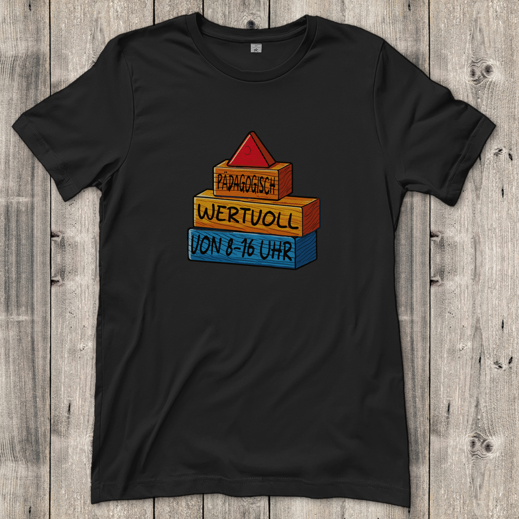 Damen T-Shirt  Pädagogisch wertvoll von 8-16Uhr