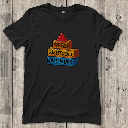 Damen T-Shirt  Pädagogisch wertvoll von 8-16Uhr
