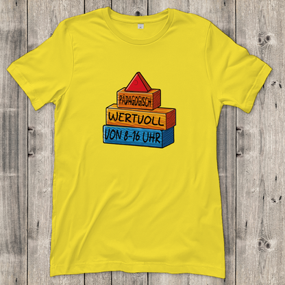 Damen T-Shirt  Pädagogisch wertvoll von 8-16Uhr