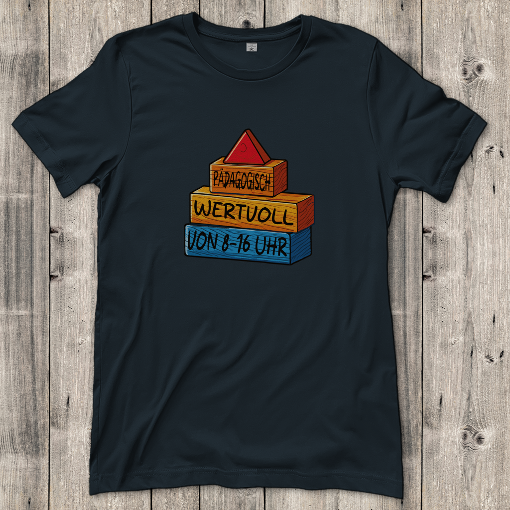 Damen T-Shirt  Pädagogisch wertvoll von 8-16Uhr