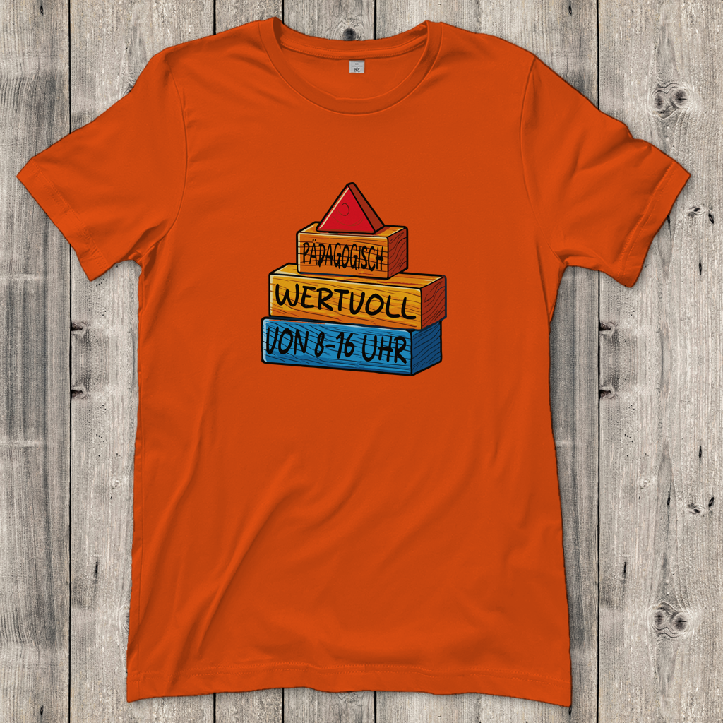 Damen T-Shirt  Pädagogisch wertvoll von 8-16Uhr