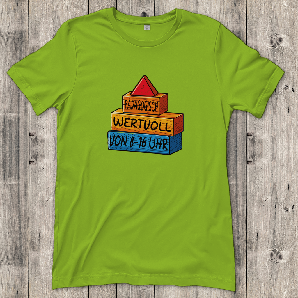 Damen T-Shirt  Pädagogisch wertvoll von 8-16Uhr