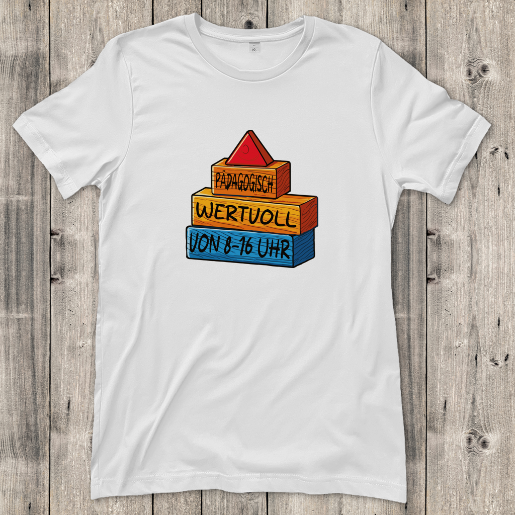 Damen T-Shirt  Pädagogisch wertvoll von 8-16Uhr