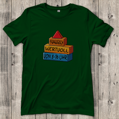 Damen T-Shirt  Pädagogisch wertvoll von 8-16Uhr