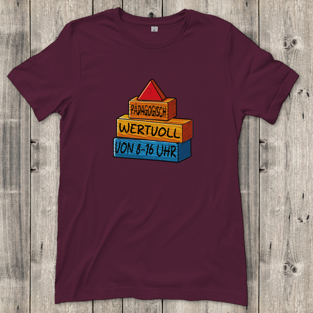 Damen T-Shirt  Pädagogisch wertvoll von 8-16Uhr
