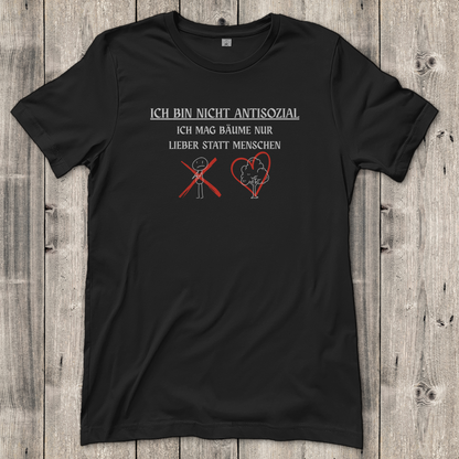 Damen T-Shirt Ich bin nicht Antisozial Ich mag Bäume nur lieber statt Menschen