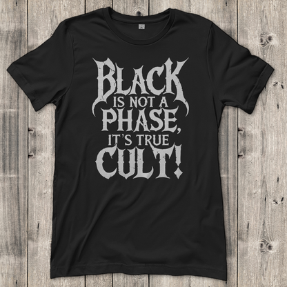 Damen T-Shirt Black Is Not a Phase Its True Cult