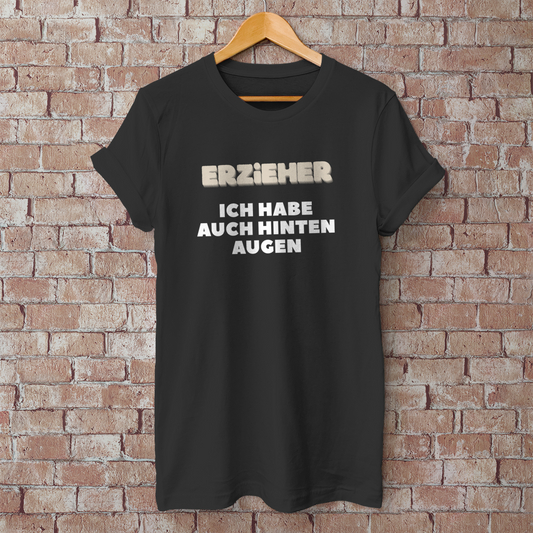 Herren T-Shirt Erzieher - Ich habe auch hinten Augen