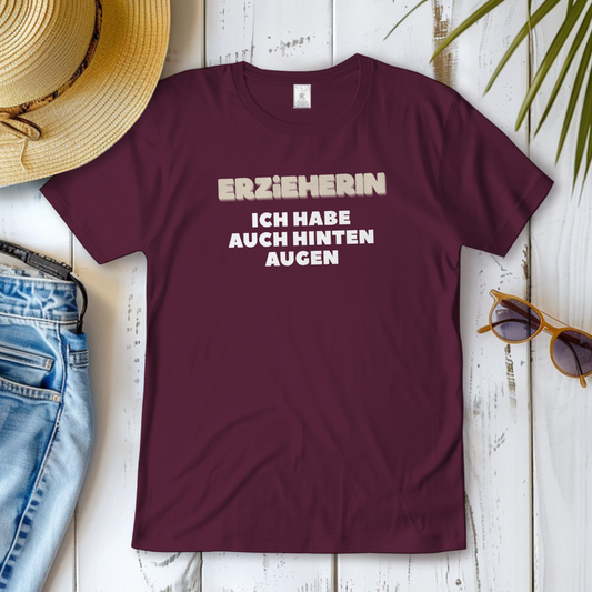 Damen T-Shirt Erzieherin - Ich habe auch hinten Augen