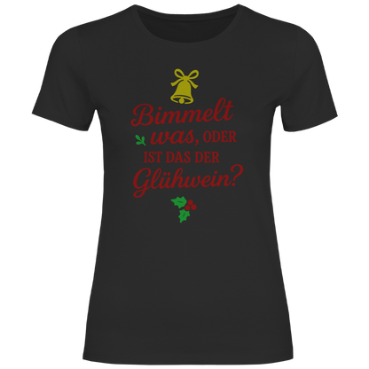 Damen T-Shirt Bimmelt was oder ist das der Glühwein