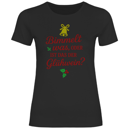 Damen T-Shirt Bimmelt was oder ist das der Glühwein