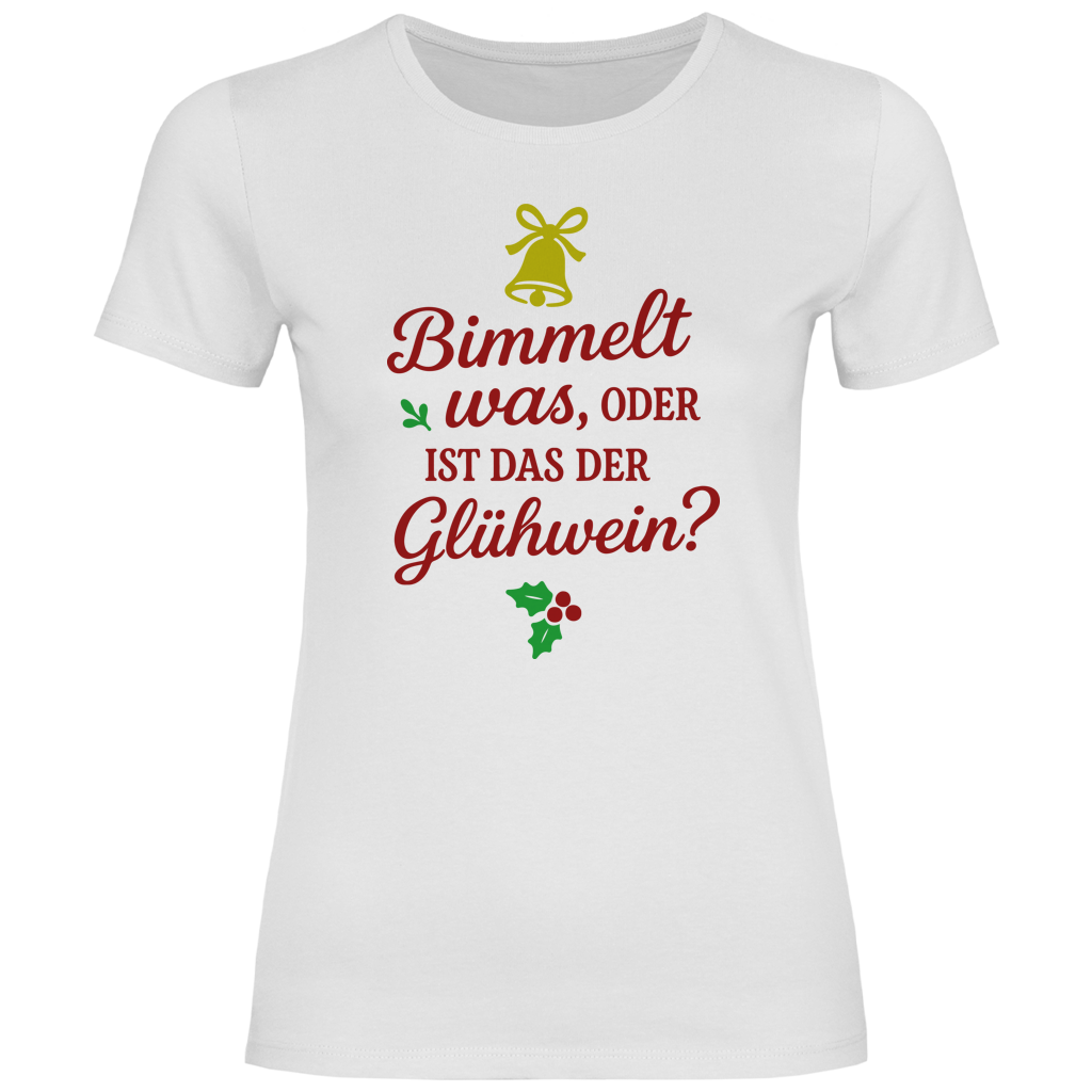 Damen T-Shirt Bimmelt was oder ist das der Glühwein