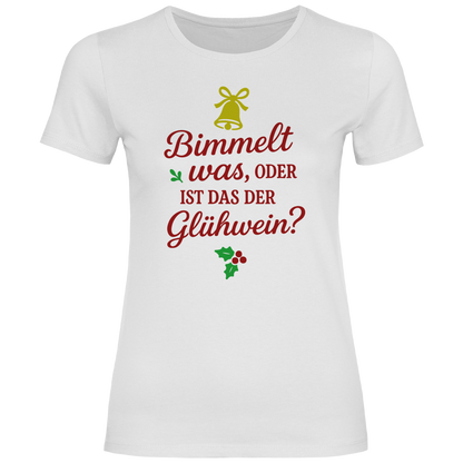 Damen T-Shirt Bimmelt was oder ist das der Glühwein