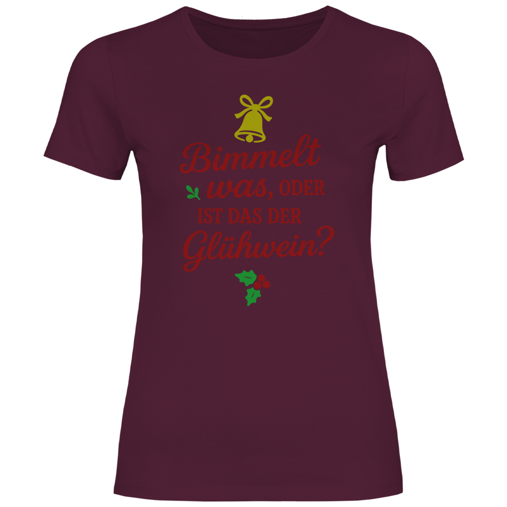 Damen T-Shirt Bimmelt was oder ist das der Glühwein