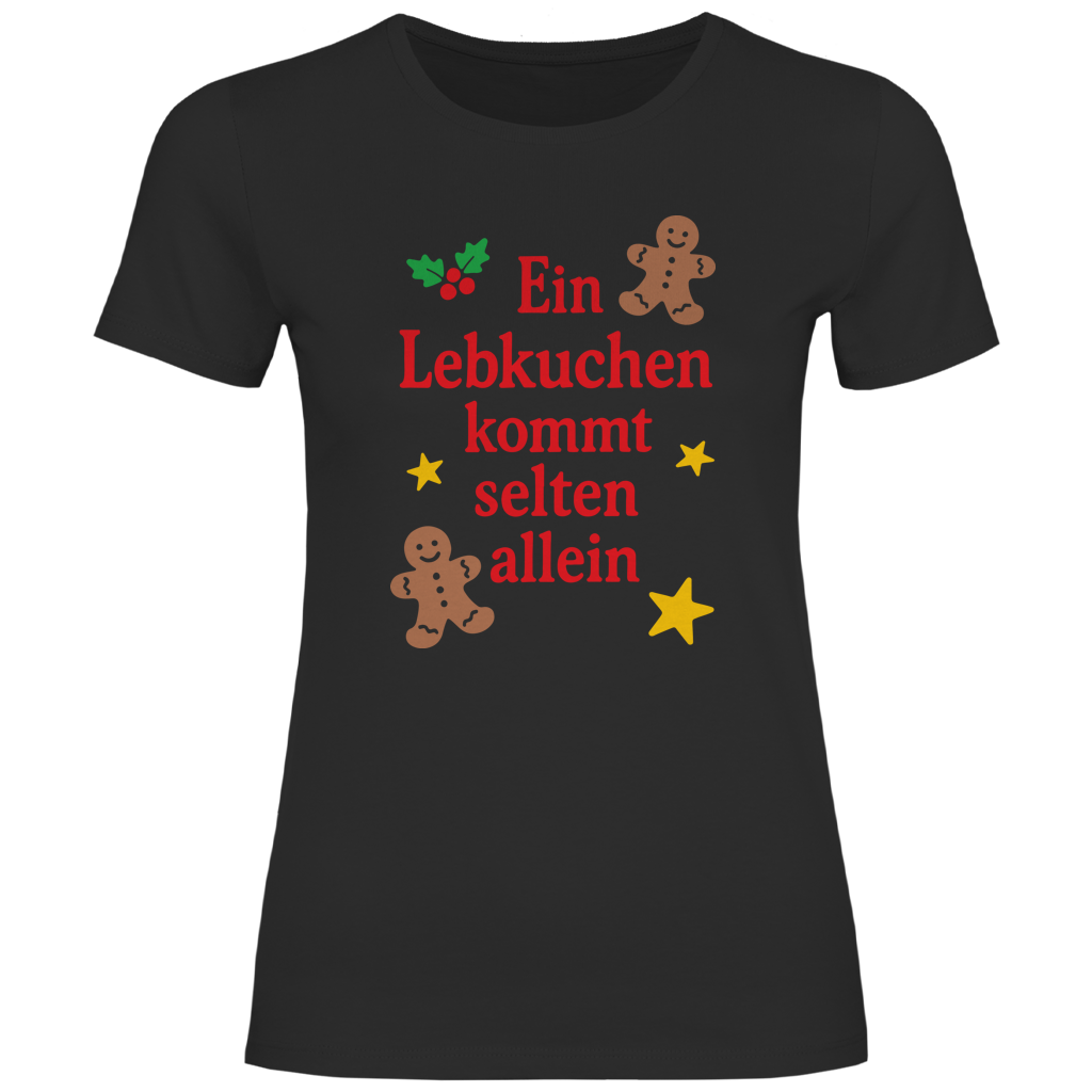 Damen T-Shirt Ein Lebkuchen kommt selten allein