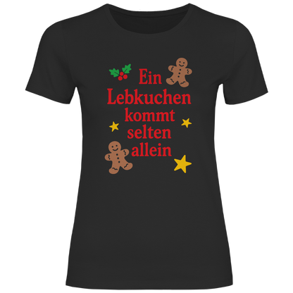 Damen T-Shirt Ein Lebkuchen kommt selten allein