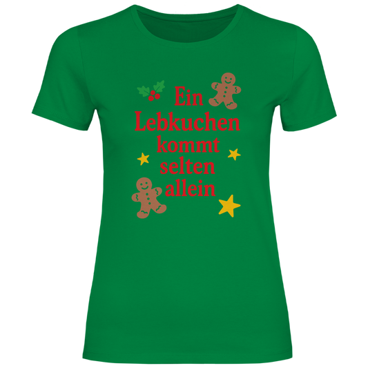 Damen T-Shirt Ein Lebkuchen kommt selten allein