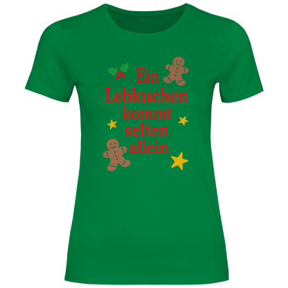 Damen T-Shirt Ein Lebkuchen kommt selten allein