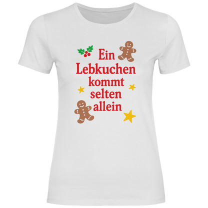 Damen T-Shirt Ein Lebkuchen kommt selten allein