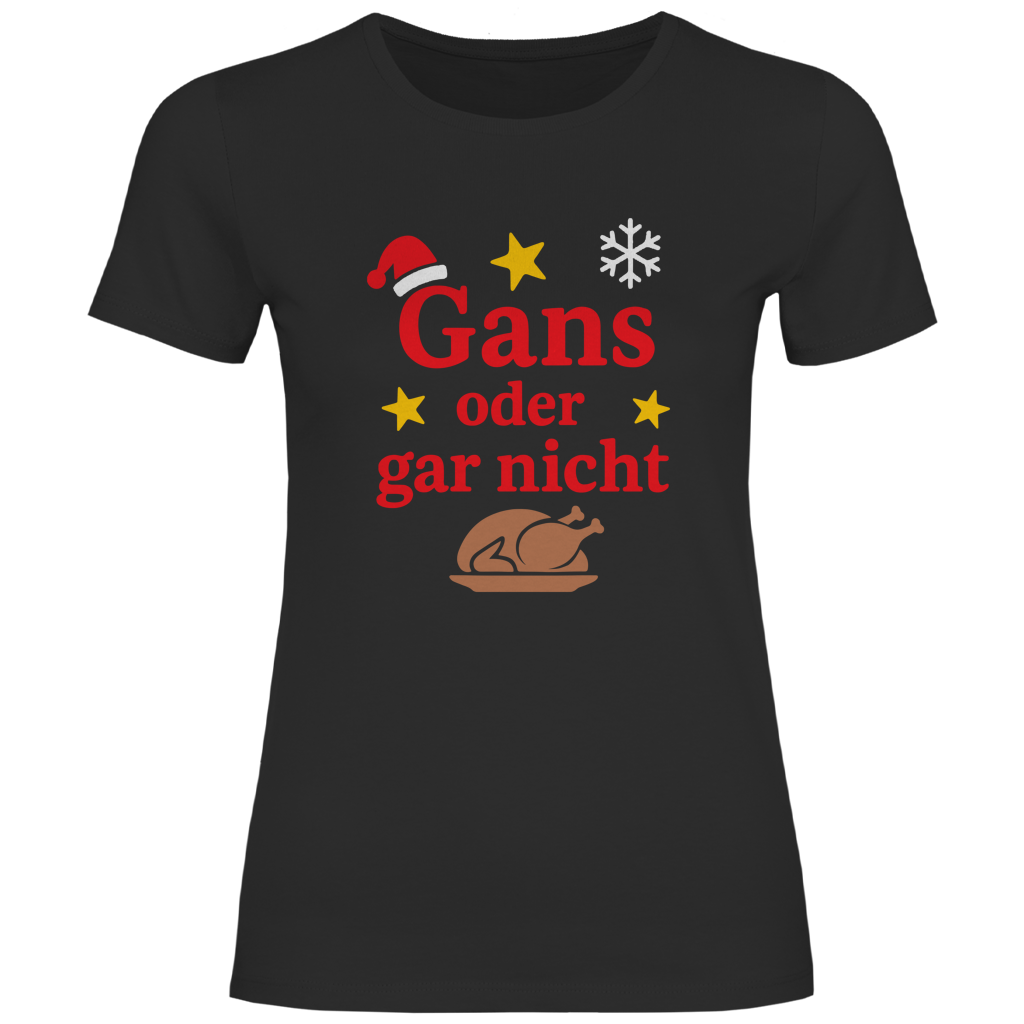 Damen T-Shirt Gans oder gar nicht