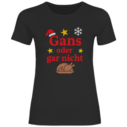Damen T-Shirt Gans oder gar nicht