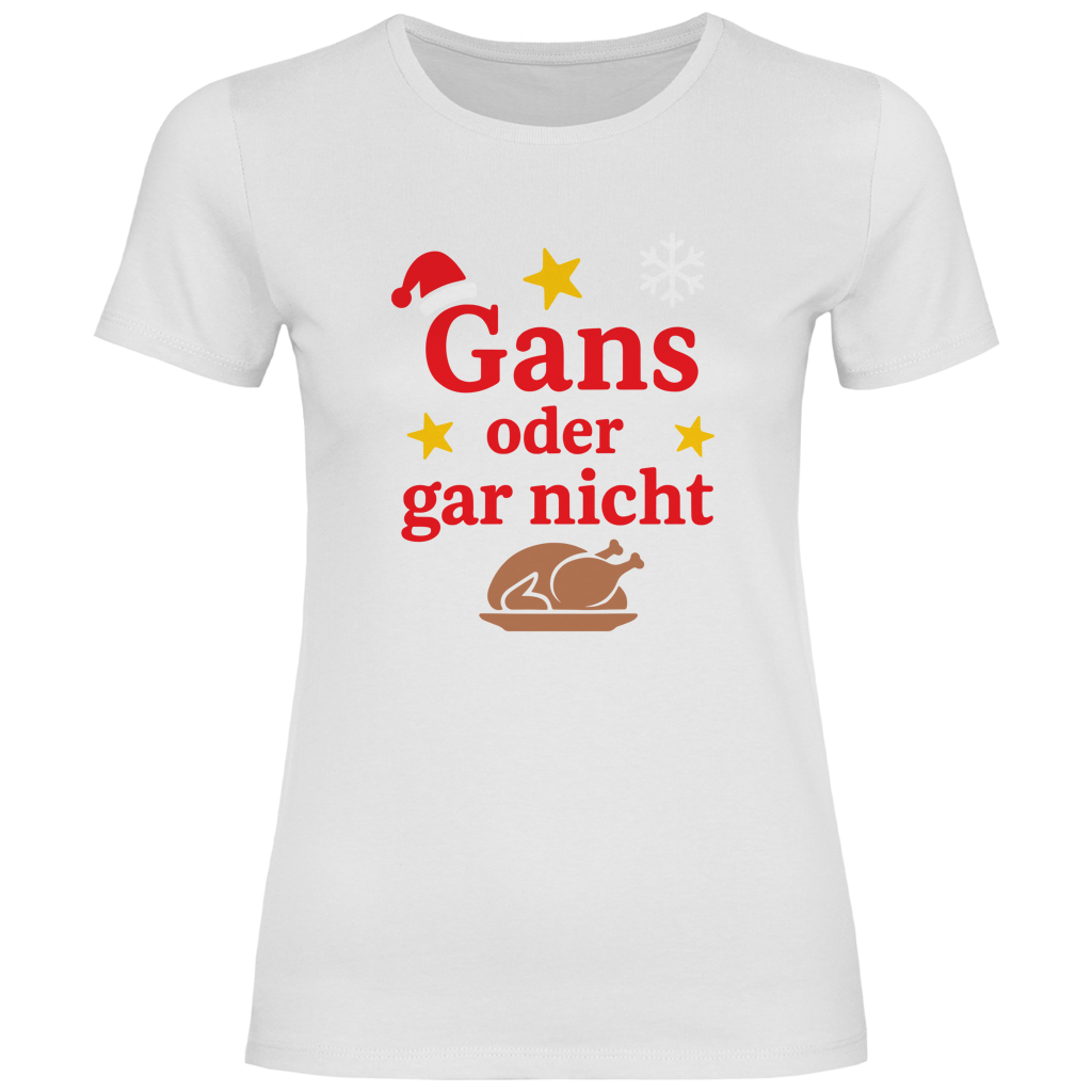 Damen T-Shirt Gans oder gar nicht