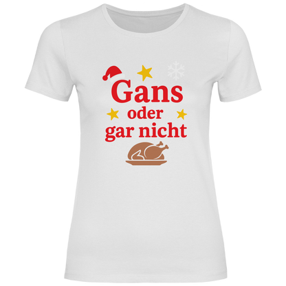 Damen T-Shirt Gans oder gar nicht