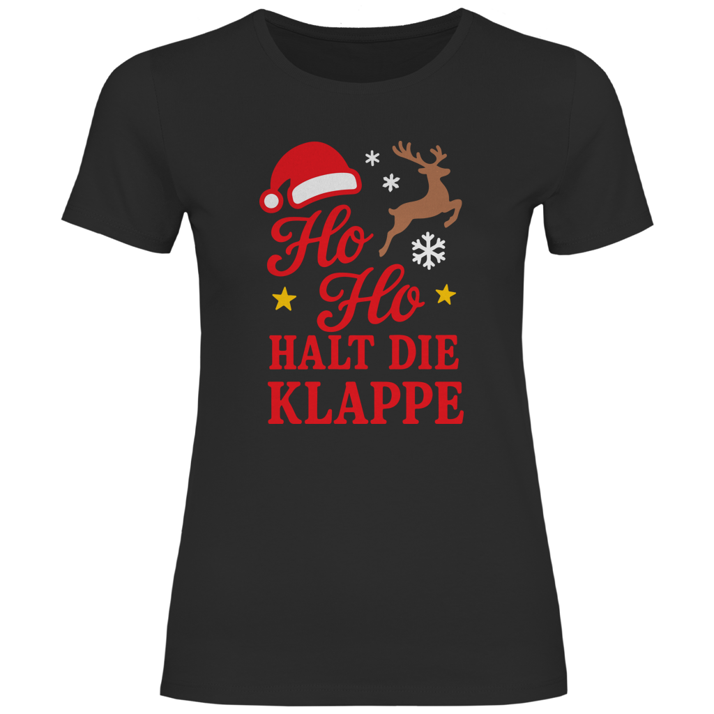 Damen T-Shirt Ho Ho halt die Klappe