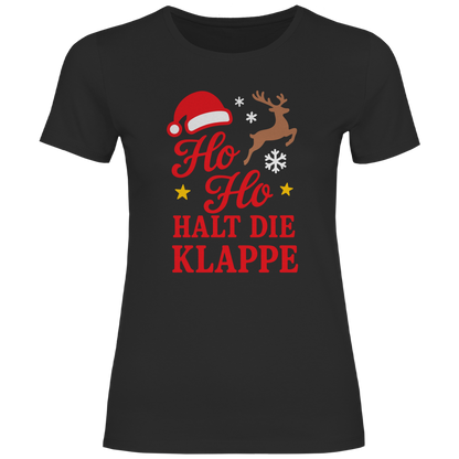 Damen T-Shirt Ho Ho halt die Klappe