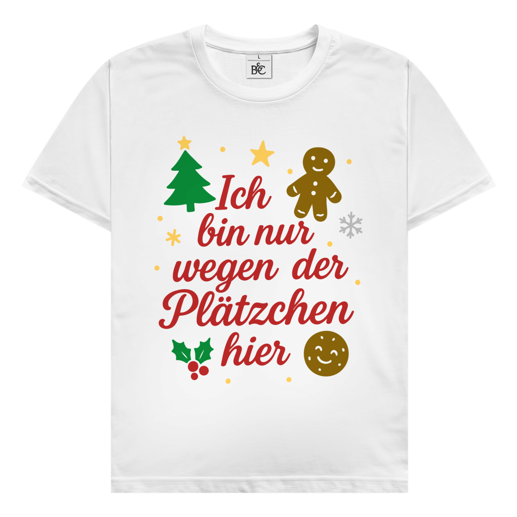 Herren T-Shirt Ich bin nur wegen der Plätzchen hier