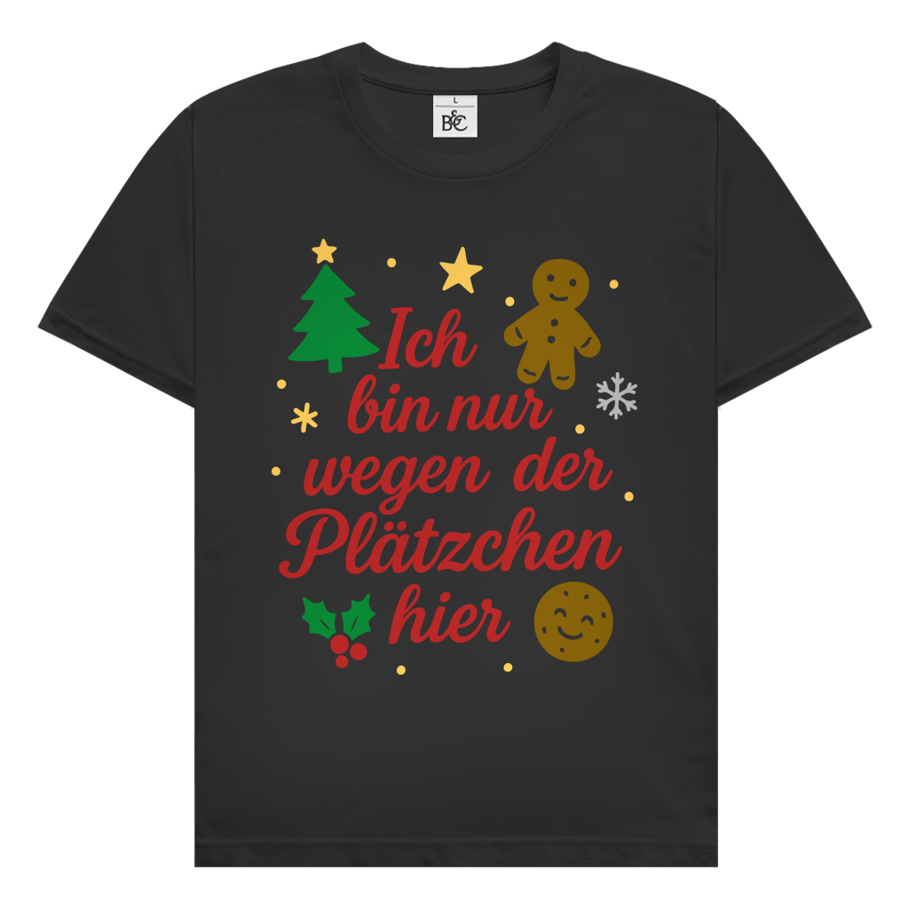 Herren T-Shirt Ich bin nur wegen der Plätzchen hier