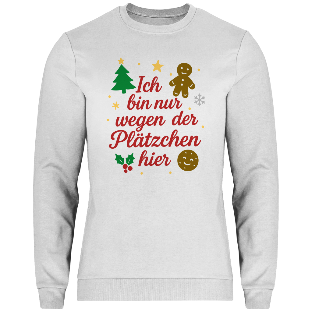 Herren Sweatshirt Ich bin nur wegen der Plätzchen hier