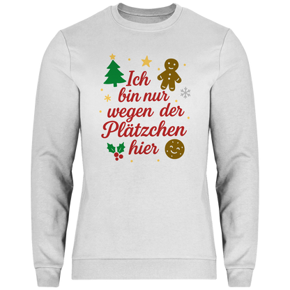 Herren Sweatshirt Ich bin nur wegen der Plätzchen hier