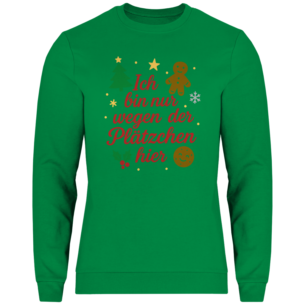 Herren Sweatshirt Ich bin nur wegen der Plätzchen hier