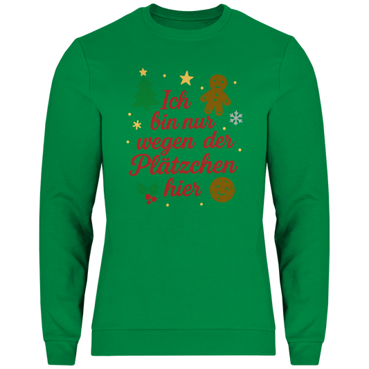 Herren Sweatshirt Ich bin nur wegen der Plätzchen hier