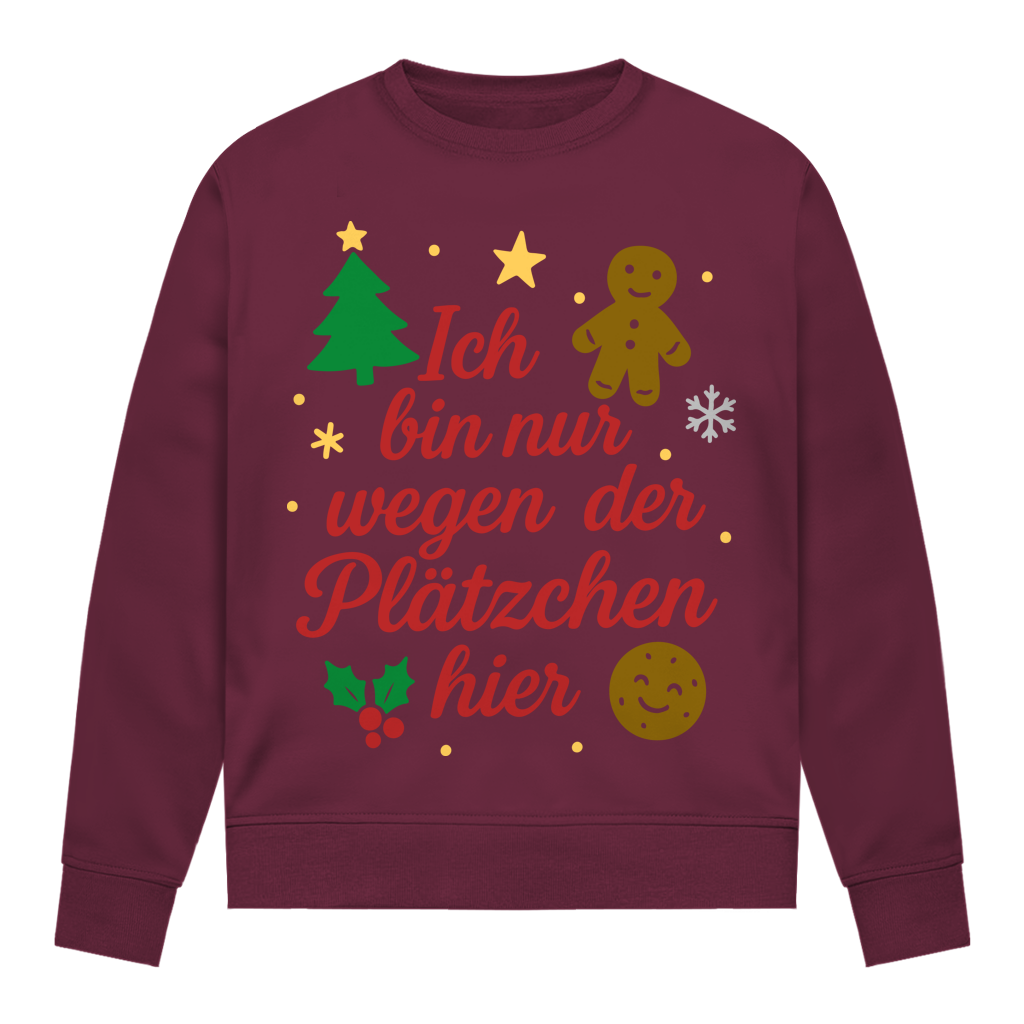 Damen Sweatshirt Ich bin nur wegen der Plätzchen hier